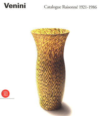 アート・デザイン・音楽 Venini Catalogue Raisonne 1921-1986 アート