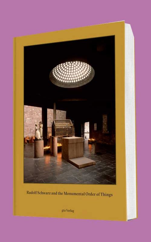 Rudolf Schwarz 建築洋書 Rudolf Schwarz and the Monumental Order of