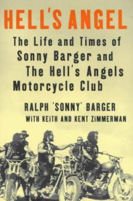 Hell's Angel : The Life and Times of Sonny Barger and the Hells