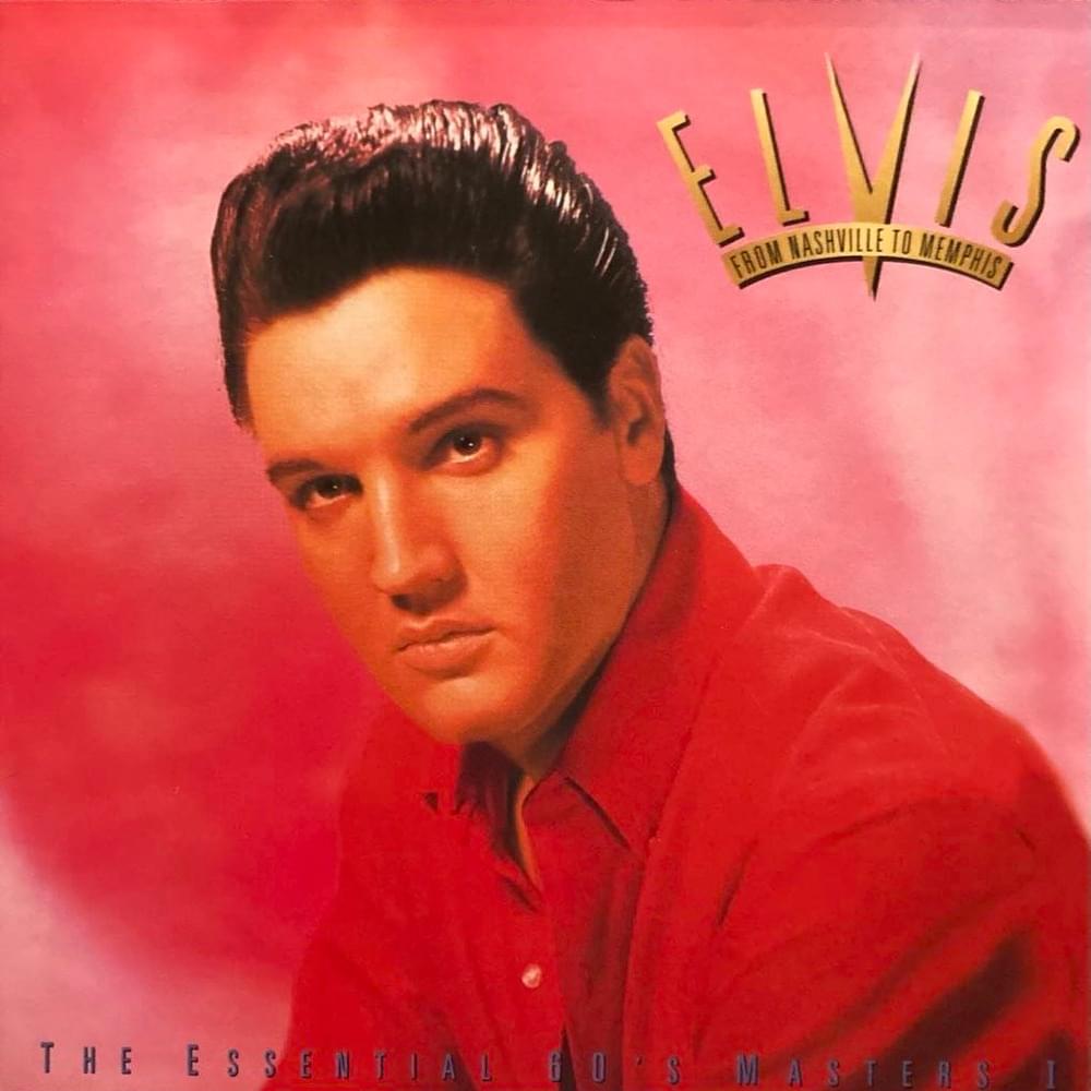 Elvis Presley - From Nashville To Memphis - The Essential 60's