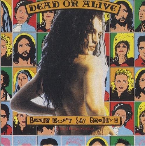Dead or Alive – Baby Don't Say Goodbye Lyrics | Genius Lyrics