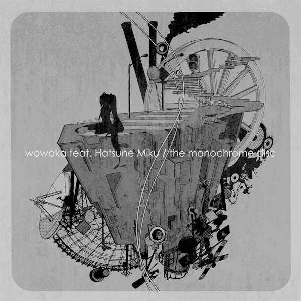 wowaka - the monochrome disc Lyrics and Tracklist | Genius