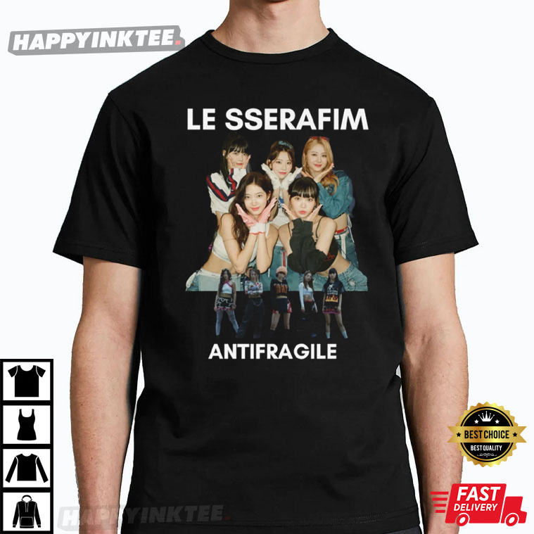 Antifragile Le Sserafim Kpop Grils Group Gift For Fan T-Shirt