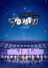 SEVENTEEN TOUR 'FOLLOW' AGAIN TO CINEMAS streaming