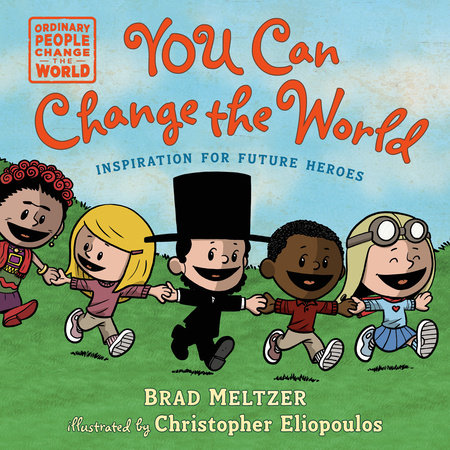 You Can Change the World by Brad Meltzer: 9780593700464