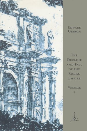 The Decline and Fall of the Roman Empire, Volume I by Edward