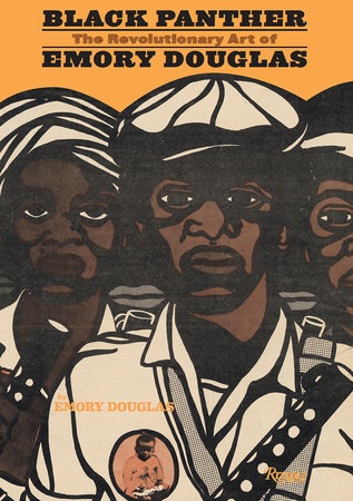 Black Panther: The Revolutionary Art of Emory Douglas - Rizzoli