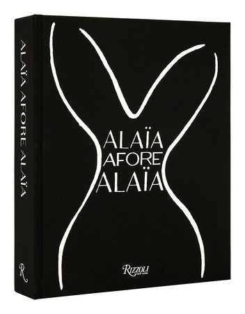 Alaïa Afore Alaïa - Rizzoli New York