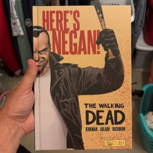 The Walking Dead: Here's Negan by Robert Kirkman; Charlie Adlard