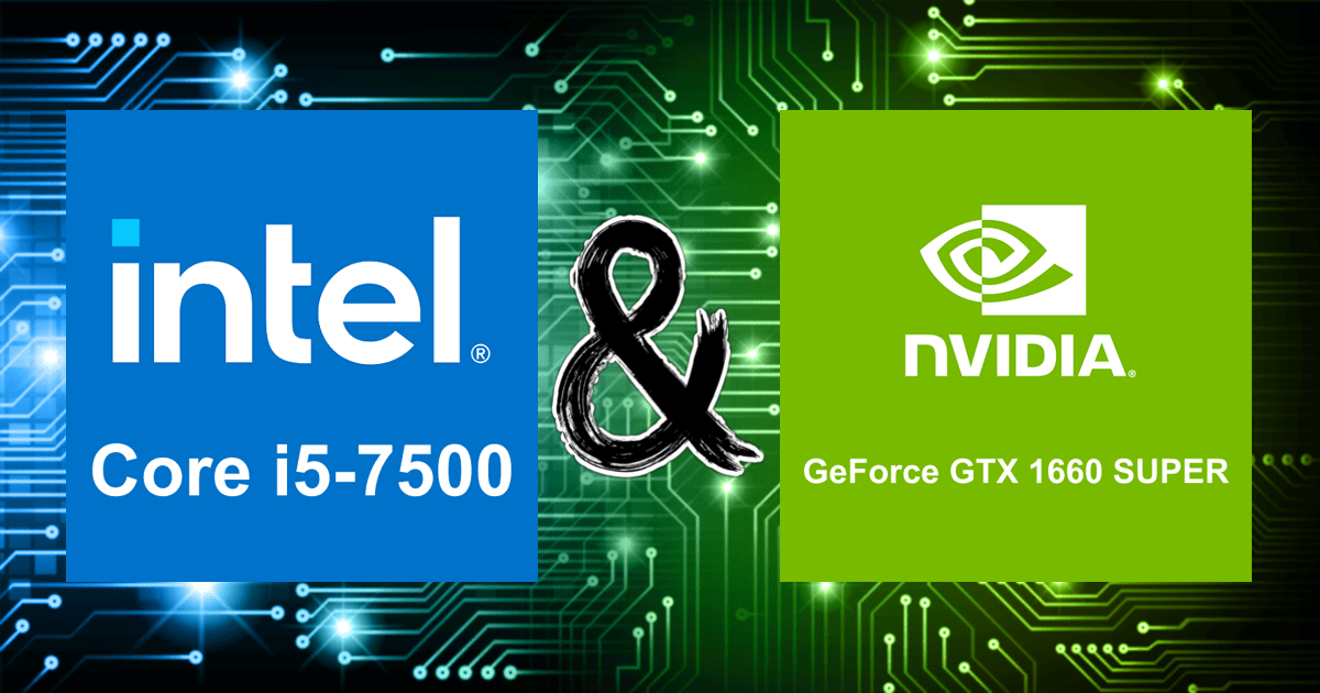 Core i5-7500 and GeForce GTX 1660 SUPER | Bottleneck Calculation