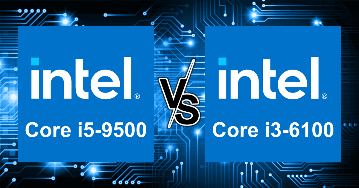 Core i5-9500 vs Core i3-6100 | CPU comparison