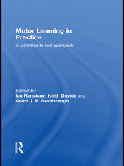 Motor Learning in Practice: A Constraints-Led Approach - 1st Edition -
