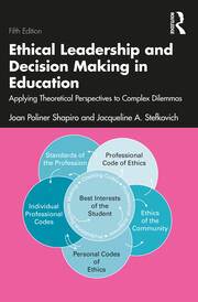 Ethical Leadership and Decision Making in Education: Applying Theoreti