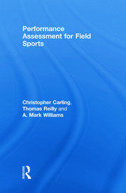 Performance Assessment for Field Sports - 1st Edition - Christopher Ca