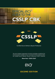 Official (ISC)2 Guide to the CSSLP CBK - 2nd Edition - Mano Paul - Rou