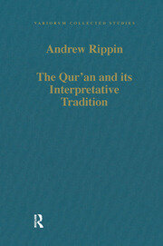 The Qur'an and its Interpretative Tradition - 1st Edition - Andrew Rip