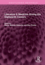 Literature & Medicine During the Eighteenth Century - 1st Edition - Ma