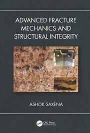 Advanced Fracture Mechanics and Structural Integrity - 1st Edition - A
