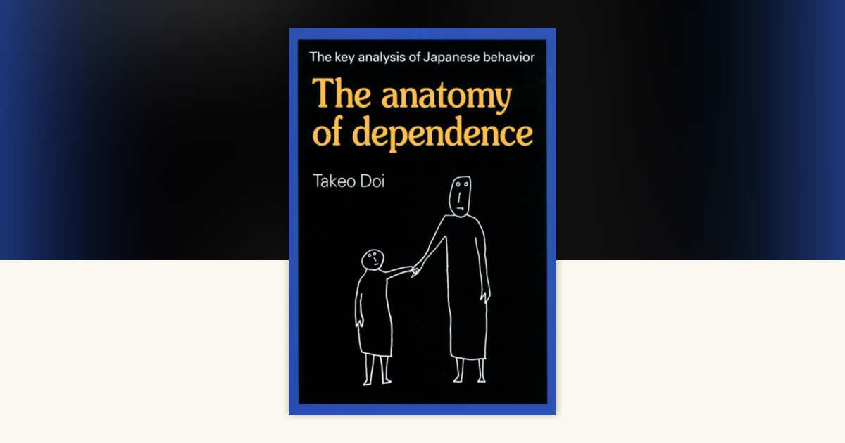 The Anatomy of Dependence by Takeo Doi, M.D.: 9781568365510