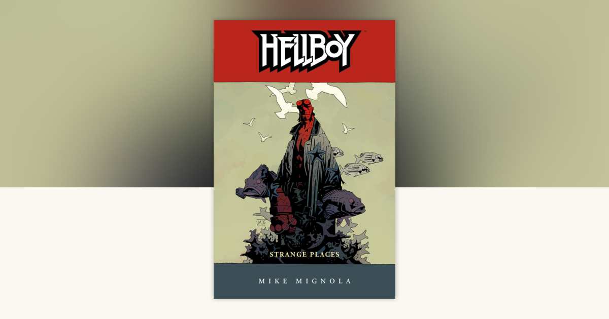 Hellboy Volume 6: Strange Places by Mike Mignola: 9781621150596