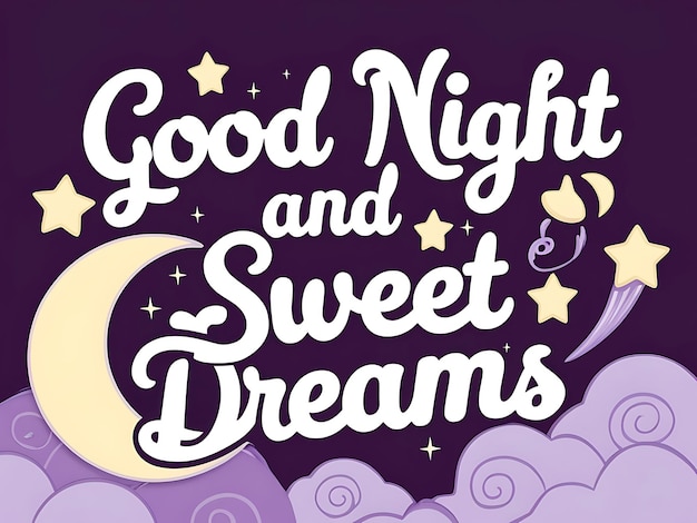 Good night and sweet dreams whimsical bedtime message for peaceful