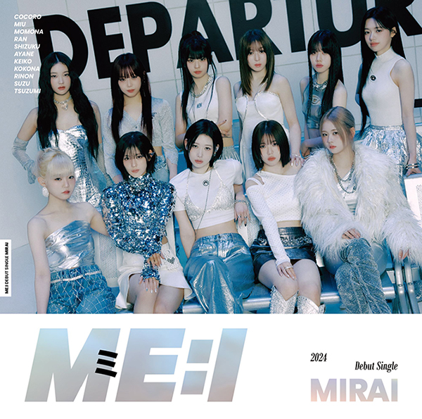 ME:I（ミーアイ）DEBUT SINGLE『MIRAI』4月17日発売《@Loppi・HMV限定