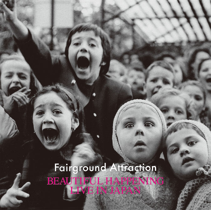 フェアーグラウンド・アトラクション 35年ぶり来日公演 ライヴアルバム