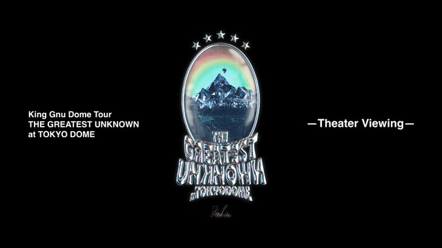 King Gnu Dome Tour 「THE GREATEST UNKNOWN」 at TOKYO DOME ―Theater
