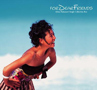 FOR DEAR FRiENDS Akina Nakamori Single Collection Box : 中森明菜