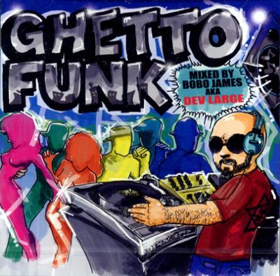 Ghetto Funk: Vol.1 : DJ BOBO JAMES a.k.a DEV LARGE | HMV&BOOKS