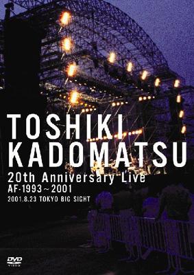 TOSHIKI KADOMATSU 20th Anniversary Live AF-1993～2001 -2001.8.23