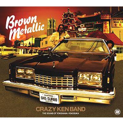 Brown Metallic : クレイジーケンバンド | HMV&BOOKS online - BSCL-30029