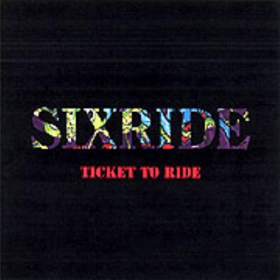 チケット・トゥ・ライド : Sixride | HMV&BOOKS online - YCCY-10