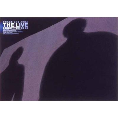 CHAGE and ASKA THE LIVE CONCERT TOUR 02-03 : CHAGE and ASKA