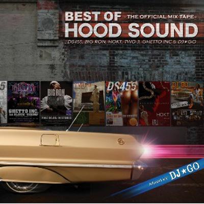 BEST OF HOOD SOUND -THE OFFICIAL MIX TAPE-Mixed by DJ☆GO : DJ☆GO