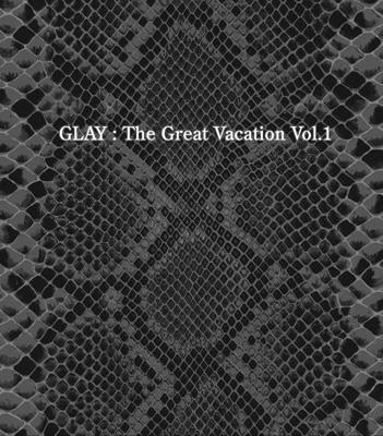 THE GREAT VACATION VOL.1～SUPER BEST OF GLAY～ : GLAY | HMV&BOOKS
