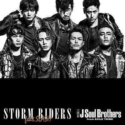STORM RIDERS feat.SLASH : 三代目 J SOUL BROTHERS from EXILE TRIBE