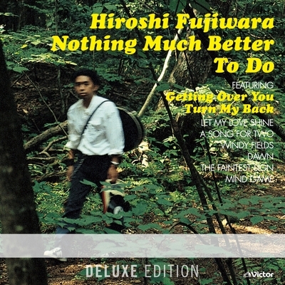 Nothing Much Better To Do 【Deluxe Edition】 : 藤原ヒロシ