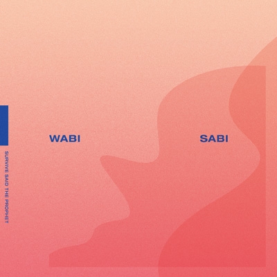 WABI SABI : Survive Said The Prophet | HMV&BOOKS online - ZTTH-29