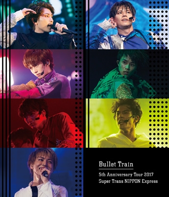 Bullet Train 5th Anniversary Tour 2017 Super Trans NIPPON Express