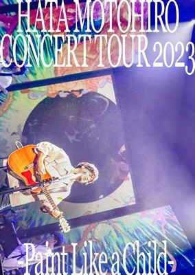 HATA MOTOHIRO CONCERT TOUR 2023 -Paint Like a Child- : 秦 基博