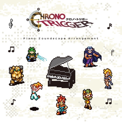 CHRONO TRIGGER Piano Soundscape Arrangement | HMV&BOOKS online