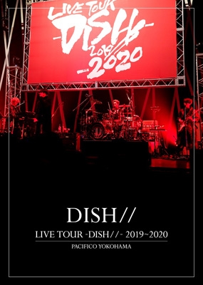 LIVE TOUR -DISH//-2019～2020 PACIFICO YOKOHAMA【初回生産限定盤