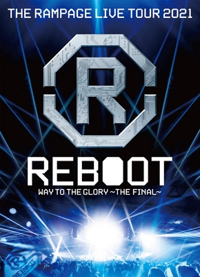 THE RAMPAGE LIVE TOUR 2021“REBOOT”～WAY TO THE GLORY～THE FINAL
