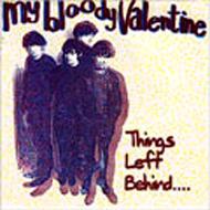 Things Left Behind : My Bloody Valentine | HMV&BOOKS online