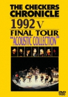 THE CHECKERS CHRONICLE 1992 V FINAL TOUR “ACOUSTIC COLLECTION