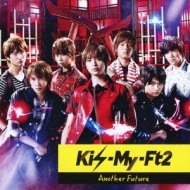 Another Future 【初回生産限定盤A (CD+DVD)】 : Kis-My-Ft2