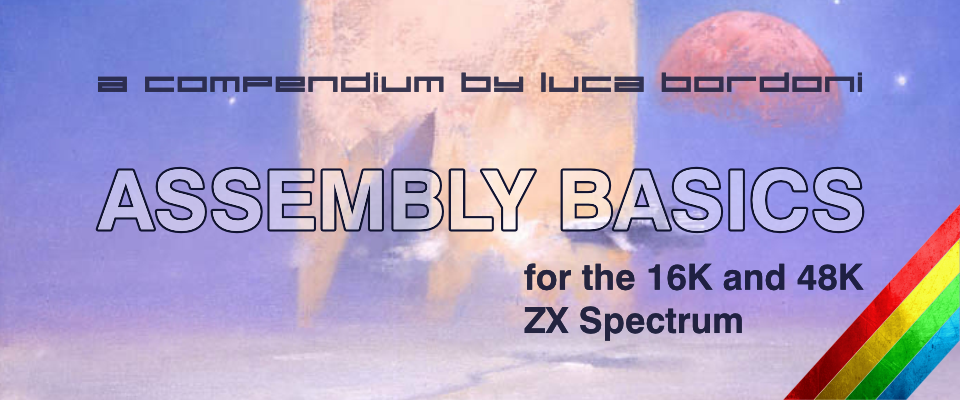 Assembly Basics for the ZX Spectrum by Luca Bordoni