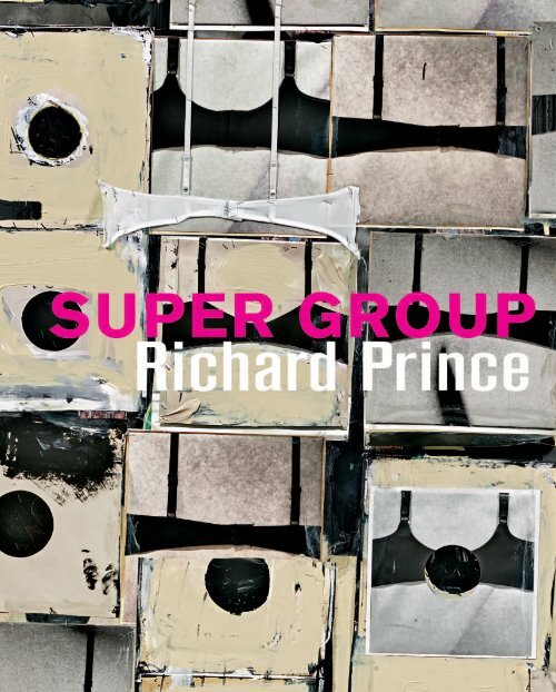 Richard Prince: Super Group - Galerie Max Hetzler Publications