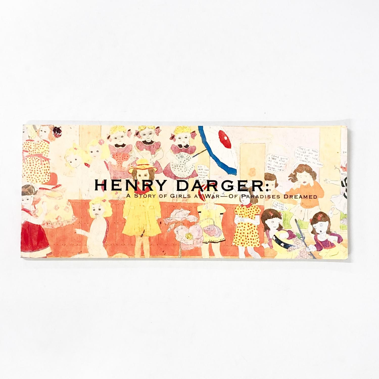 図録 | ヘンリー | ダーガー | 少女たちの戦いの物語 | 夢の楽園